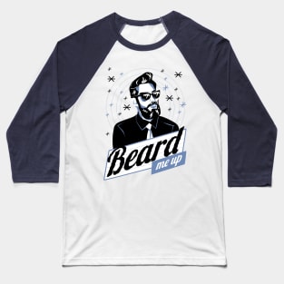 beard me up Baseball T-Shirt